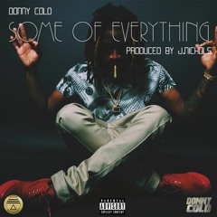 DONNY COLD - Some Of Everything (prod. by J.Nichols)