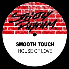 Smooth Touch - House of love (in my house)- Neil Evans (In my gaff bootleg) Free Download