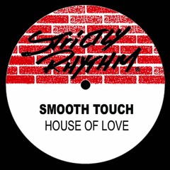 Smooth Touch - House of love (in my house)- Neil Evans (In my gaff bootleg) Free Download