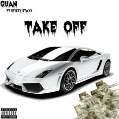 Take Off Ft Stizzy Staxx