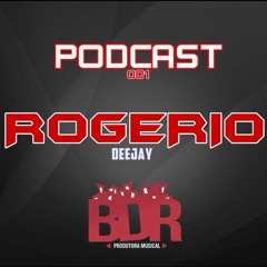 PODCAST #001 _-= ROGERIO DJ =-_