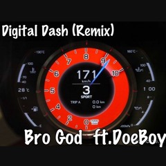 Bro God Ft DoeBoy Huncho - Digital Dash Remix