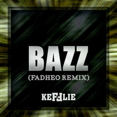 Kefflie - Bazz (fadheo Remix)