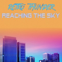 Retro Thunder - Reaching The Sky