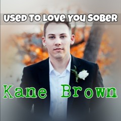 Kane Brown - Used To Love You Sober / David Gordon Cover