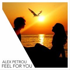 Alex Petrou - Feel For You (Original Mix)