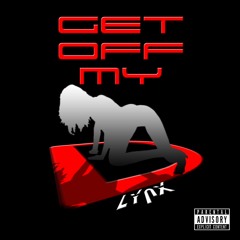 Lynx - Get Off My D (Prod. The Cratez)