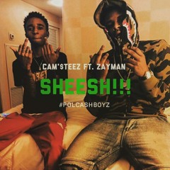 Cam'$teez SHEESH ft Zayman Prod.(6 SIlky)