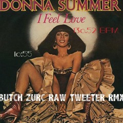 I FEEL LOVE - DONNA SUMMER (BUTCH ZURC RAW TWEETER RMX) - 130.52 BPM