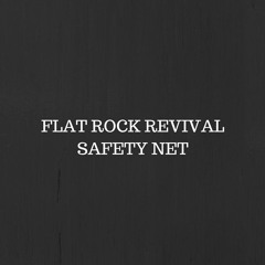 Safety Net(w/Flat Rock Revival)