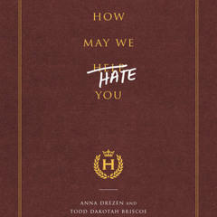 How May We Hate You? by Anna Drezen, Todd Dakotah Briscoe, read by Anna Drezen, Todd Dakotah Briscoe