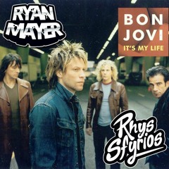 Bon Jovi - It's My Life (Rhys Sfyrios & Ryan Mayer Bootleg) [FREE DOWNLOAD]