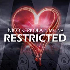 Nico Kerkola ft. Melina - Restricted (NOW ON SPOTIFY)