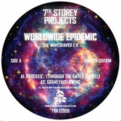 Worldwide Epidemic - The Waveshaper EP - 7TH 12009 - 7th Storey Projects (OUT NOW!!)