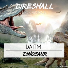 Daitm - Dinosaur (Original Mix)