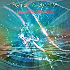 Psymon Vs. Sixsense - Magnificent Obsession