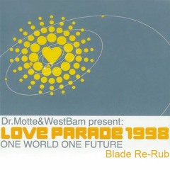 Dr. Motte & Westbam - Love Parade 1998  [Blade Re-Rub] Remastered 2021 FREE DOWNLOAD!