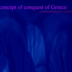 2.The concept of conquest of Greece parts 1-10