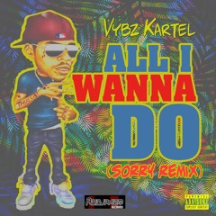 Vybz Kartel - All I Wanna Do (Sorry Remix)[Adidjahiem Records 2016]