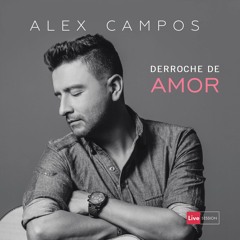 ( - -Alex Campos Feat Barak - Si Estoy Contigo Derroche De Amor - - )