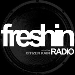 Freshin Radio 001 - Mixed by Citizen Kain