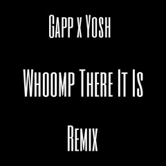 Whoomp There It Is (Yosh & Gapp Remix)