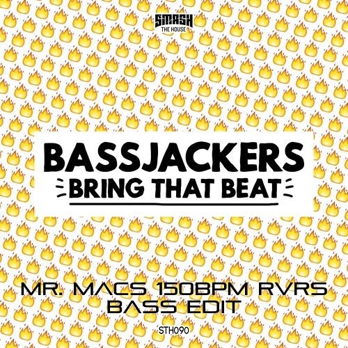 Bassjackers - Bring That Beat (Mr. Macs 150bpm RVRS Bass Edit) *FREE D/L*