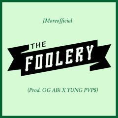 Foolery (Prod.OG ABi x YUNGPVP$)
