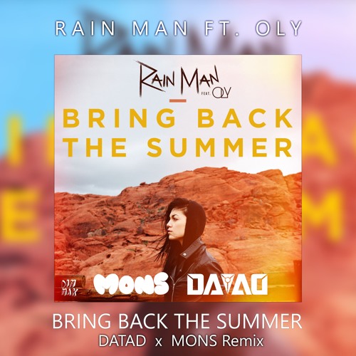 Rain Man Feat Oly Bring Back The Summer D A T A D Mons Remix By Dagenix Free Download On Toneden