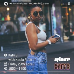 Rinse FM Podcast - Katy B w/ Nadia Rose - 29th April 2016