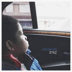 @_STKZ - Just Like You. Prod. Grim Reefah
