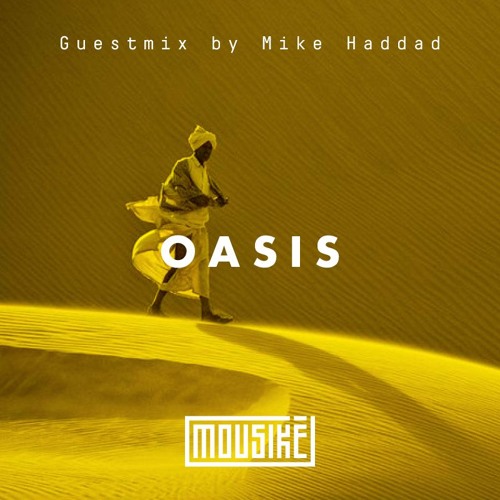 Mousikē 04 | "Oasis" by Mike Haddad