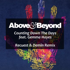 Above & Beyond - Counting Down The Days Feat. Gemma Hayes (Recuest & Demin Remix)