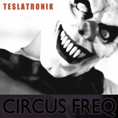 Teslatronik - Circus FreQ