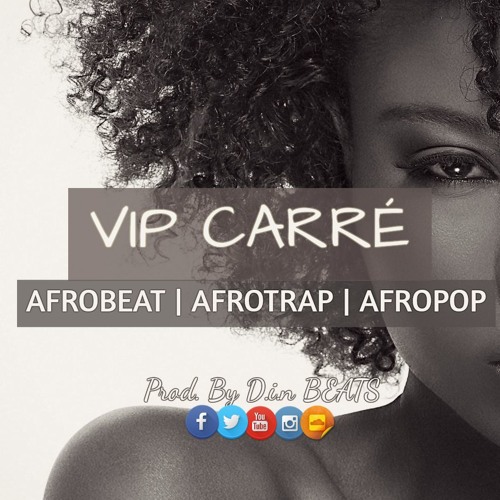 VIP Carré  |AfroTrap | AfroBeat( Prod. By D.i.n BEATS )