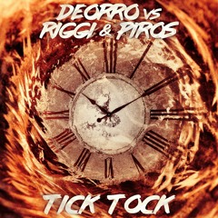 Deorro vs Riggi & Piros - Tick Tock (Original Mix)