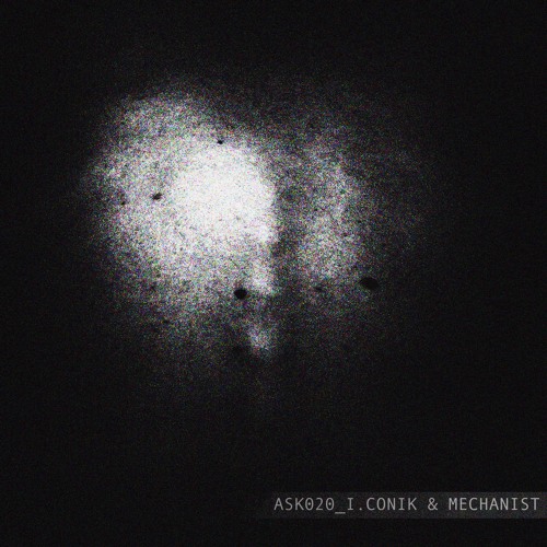 ASK020, Mechanist & I.conik - SubEQTum (Original Mix)