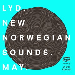LYD. New Norwegian Sounds.  May 2016. By Olle Abstract
