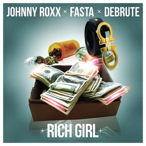***SUPPORTED BY HARDWELL & DIPLO | Johnny Roxx x Fasta x Debrute - Rich Girl (DOWNLOAD NOW!)