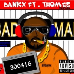 BADMAN - BANKX Ft. TOMMYGUNZ