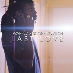 Warped - Last Love (scory kovitch)