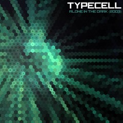 Typecell - Alone in the Dark (2003) [Protogen Records / Subplate Recordings]