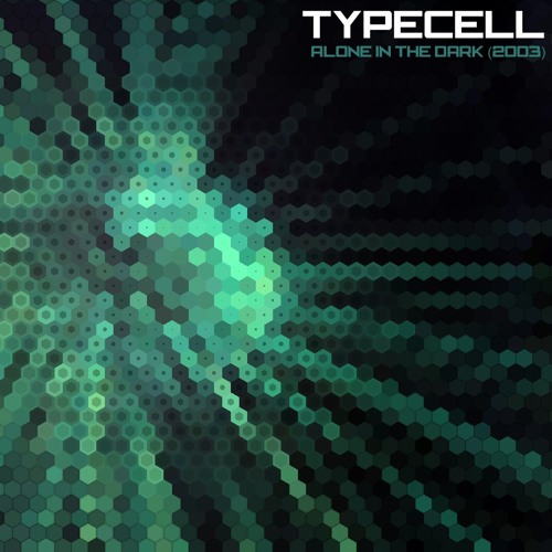Typecell - Alone in the Dark (2003) [Protogen Records / Subplate Recordings]
