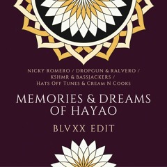 Dropgun, Ralvero, KSHMR, Bassjackers, H.O.T. & CreamNCooks - Memories & Dreams Of Hayao (BLVXX Edit)