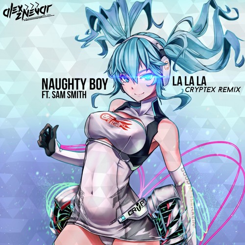 Naughty Boy - La La La ft. Sam Smith (Cryptex Remix)