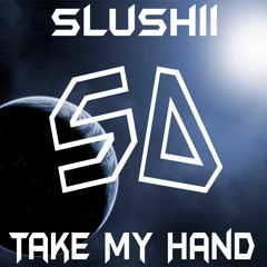 Slushii - Take My Hand