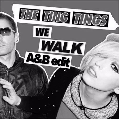 The Ting Tings - We Walk (A&B Edit)