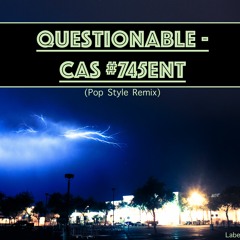 Questionable - CAS (Pop Style remix)
