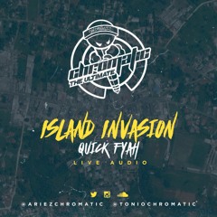 CHROMATIC [SHANTONIO & ARIEZ] - ISLAND INVASION QUICK FIRE LIVE AUDIO