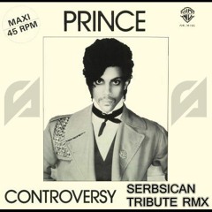 Prince - Controversy (Serbsican Tribute Mix) | FREE REMIX |